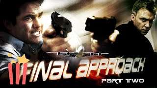 Final Approach | 2007 Full Action Movie | PART 2 | Dean Cain