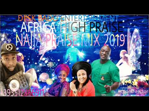 AFRICA HIGH PRAISE AND WORSHIP MIXTAPE 2019(DJ SK BADO)NON-STOP MIX