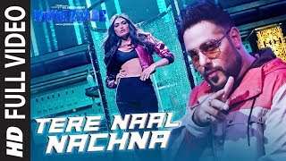 TERE NAAL NACHNA Full Song | Nawabzaade | Feat. Athiya Shetty | Badshah Sunanda S |