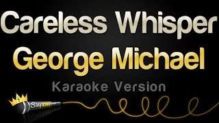 George Michael  Careless Whisper (Karaoke Version)