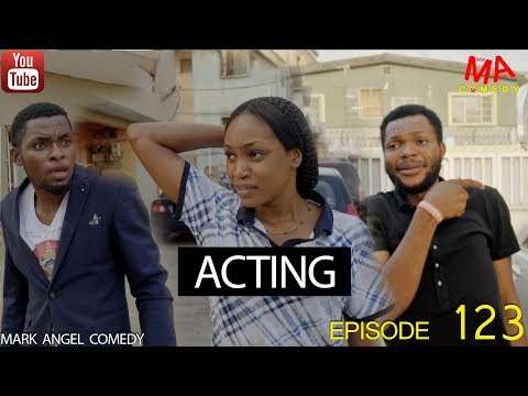 ACTING (Mark Angel Comedy) (Episode 123)