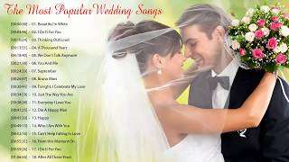 Best Wedding Songs Playlist 2019 – The Most Popular Wedding Songs – Romantic Love Songs Ever