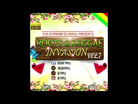 Dj Phyll Roots & Reggea Invasion Vol 7