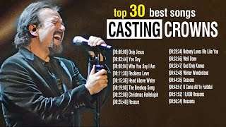 Top Worship Songs Of Casting Crowns Collection – Touching Heart Praise Gospel Songs Of All Time