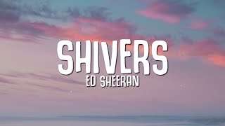 Ed Sheeran – Shivers (Lyrics)