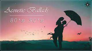 Acoustic Ballads | Best Ballads Songs Of 80s and 90s