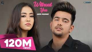 Without You : Jass Manak (Official Video) Satti Dhillon | Latest Punjabi Songs 2018 | Geet MP3