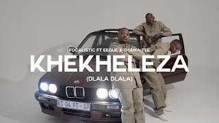 Focalistic, EeQue & Thama Tee  Khekheleza (Dlala Dlala) (Official Visualizer)