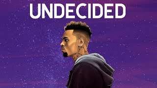 Chris Brown – Undecided (Discretion Remix)