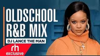 OLDSCHOOL RNB PARTY  MIX 2021 – DJ LANCE THE MAN   /RH EXCLUSIVE