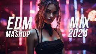 EDM Mashup Mix 2024 | Best Mashups & Remixes of Popular Songs – Party Music Mix 2024