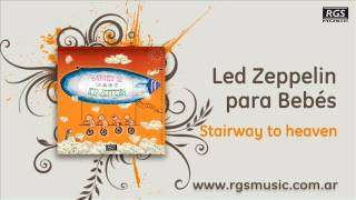 Led Zeppelin para Bebés – Stairway to heaven