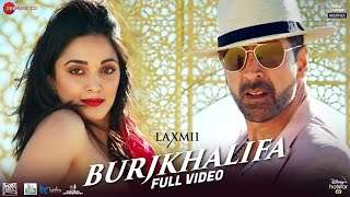 Burjkhalifa – Full Video | Laxmii | Akshay Kumar | Kiara Advani | Nikhita Gandhi | Shashi-Dj Khushi