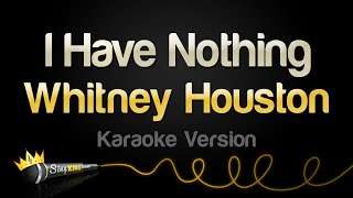 Whitney Houston – I Have Nothing (Karaoke Version)