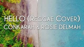 Conkarah & Rosie Delmah – Hello (Reggae Cover) [Cover Art]