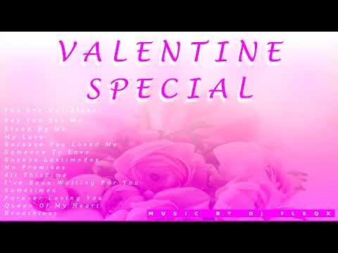 BEST VALENTINE SPECIAL LOVE SONGS 2019 MIXED BACK2BACK by DJ FLEQX