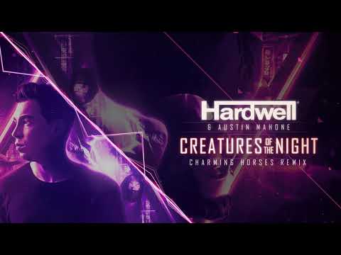 Hardwell & Austin Mahone – Creatures Of The Night (Charming Horses Remix)