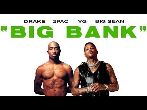 2Pac & YG – Big Bank (Remix) ft. Drake Big Sean