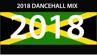 2018 DANCEHALL MIX (Vybz Alkaline Popcaan Mavado Tommy Lee Konshens Busy Shenseea)