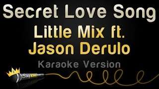 Little Mix ft. Jason Derulo – Secret Love Song (Karaoke Version)