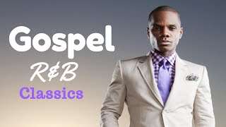 Gospel R&B Mix #8 (Classics) 2019