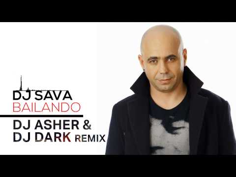 Dj Sava – Bailando (Dj Asher & Dj Dark Remix)