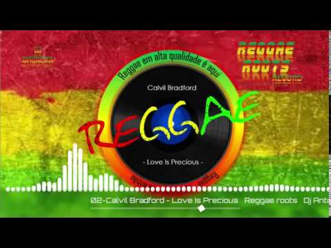 Calvil Bradford – Love Is Precious – Reggae roots