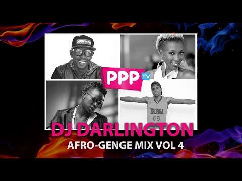 DJ DARLINGTON : AFRO-GENGE MIX VOL 4 : PPP TV KENYA