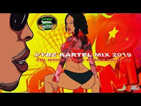 VYBZ KARTEL MIX 2019 RAW: VYBZ KARTEL DANCEHALL MIX 2019 GYAL SESSION ULTIMATE BEDROOM COLLECTION