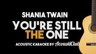 Shania Twain  Youre Still The One (Acoustic Guitar Karaoke Version)