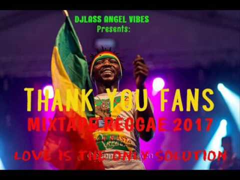 Thank You Fan’s Mixtape (REGGAE) Feat. Morgan Heritage Jah Cure Pressure Romain Virgo(JAN.2017)