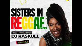 SIsters In Reggae Vol 3 DJ Raskull Supremacy Sounds