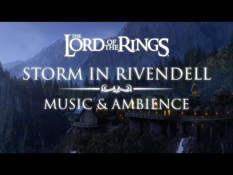 Middle-Earth Ambience: Storm in Rivendell the Elven Realm (Music and Ambience)