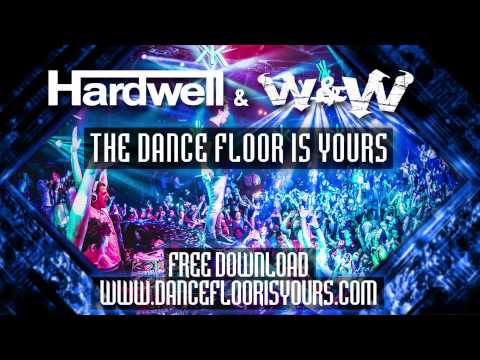 Hardwell & W&W – The Dance Floor Is Yours | FREE DOWNLOAD #DanceFloorIsYours