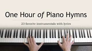 One Hour of Piano Hymns – 23 favorite instrumentals with lyrics