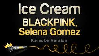 BLACKPINK, Selena Gomez – Ice Cream (Karaoke Version)