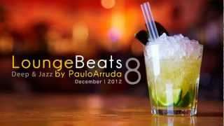 DJ Paulo Arruda – Lounge Beats 8 | Deep & Jazz