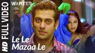 Le Le Maza Le (Full Song) | Wanted | Salman Khan