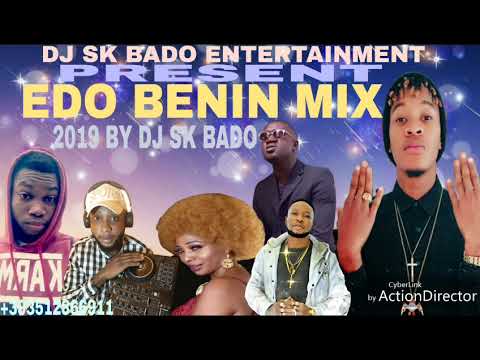 LATEST EDO BENIN MIX 2019 DJ SK BADO)FT DON VS/INFLUENCE AKABA/DON CLIFF/SILIMI/NON-STOP MIX