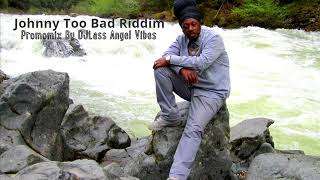 Johnny Too Bad Riddim Mix Feat. Luciano Richie Spice Anthony B Ras Shiloh (January Refix 2018)