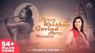 Shree Krishna Govind Hare Murari | Krishna Bhajan | Maanya Arora | Divine Chants