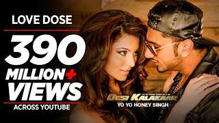 Exclusive: LOVE DOSE Full Video Song | Yo Yo Honey Singh Urvashi Rautela | Desi Kalakaar