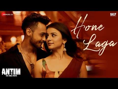 Hone Laga – ANTIM: The Final Truth | Aayush Sharma, Mahima Makwana | Jubin Nautiyal, Ravi B, Shabbir