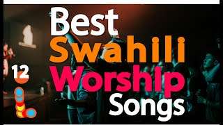 🔴Best Swahili Worship Songs of All Time | Deep Spirit-Filled Worship Mix | DJ Lifa