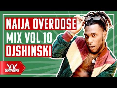 🔥 AFROBEAT!! Naija Overdose video Mix Vol 10  DJ Shinski [Wizkid, Davido, Joeboy, Burna Boy, Tekno]