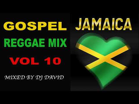 GOSPEL REGGAE MIX VOL 10 | NEW BEST CHRISTIAN REGGAE | DJ DAVID