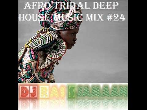 Afro Tribal Deep House Music Mix #24 By DJ Ras Sjamaan