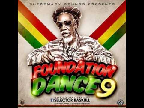 Foundation Dance #9 Featuring DJ Raskull Supremacy Sounds