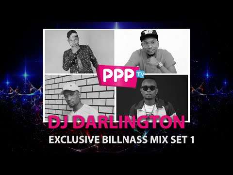 DJ DARLINGTON : EXCLUSIVE BILLNASS MIX SET 1 : PPP TV KENYA