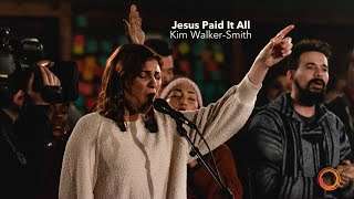 Jesus Paid It All – Kim Walker-Smith | Worship Circle Hymns